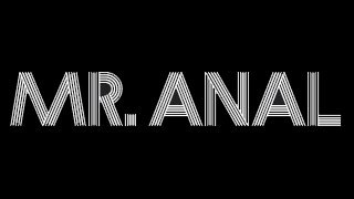 Mr. Anal