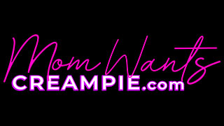 Mom Wants Creampie
